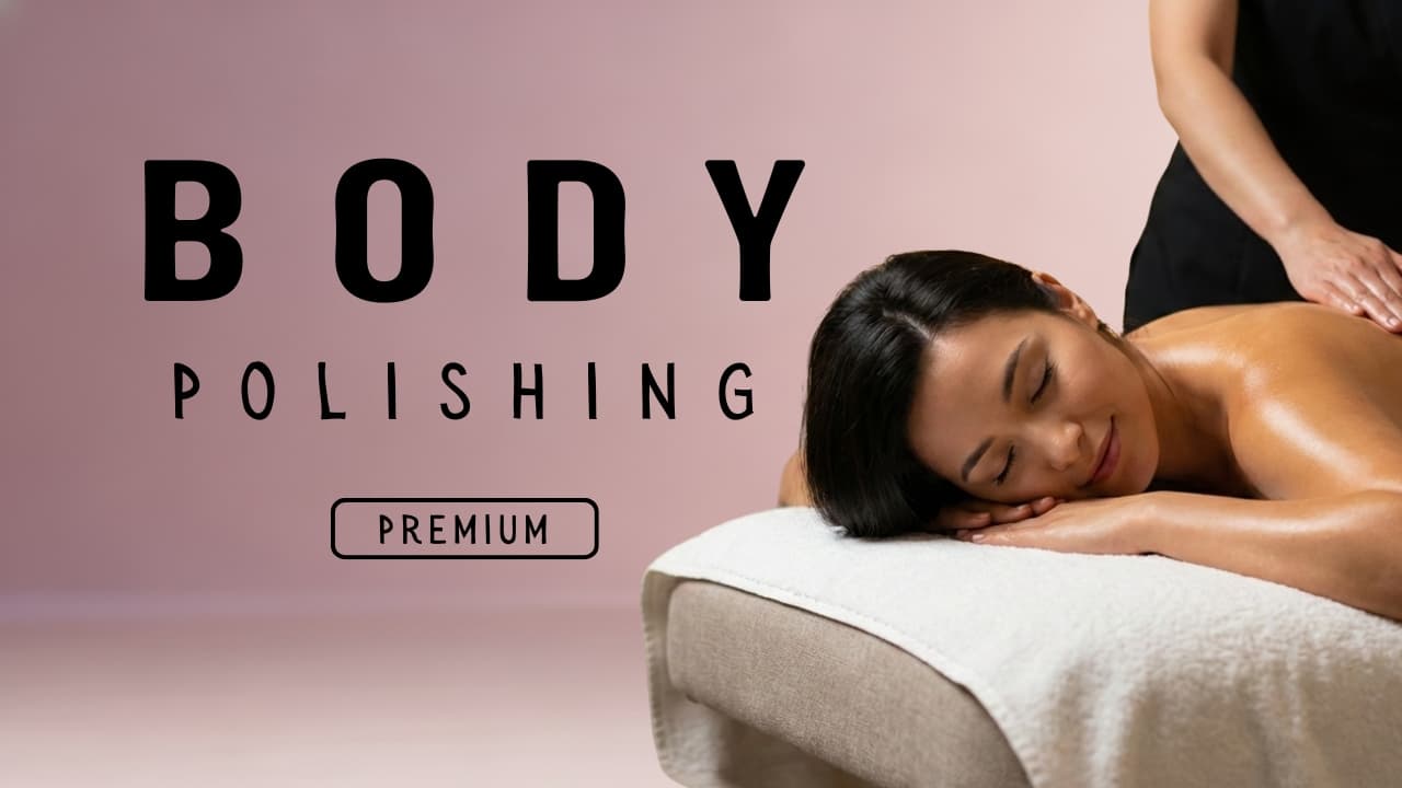 Premium Women’s Body Polishing